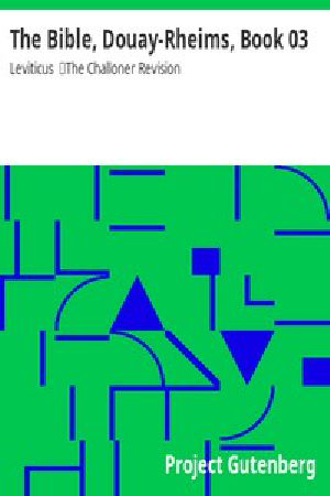 [Gutenberg 8303] • The Bible, Douay-Rheims, Book 03: Leviticus / The Challoner Revision